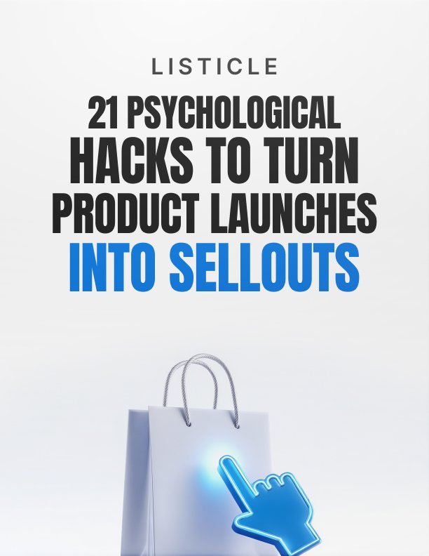 21 Psychological Hacks to Turn Product Launches Into Sellouts Listicle